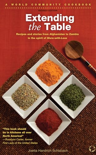 Extending the Table: Recipes and Stories from Afghanistan to Zambia in the Spirit of More-With-Less (World Community Cookbooks)