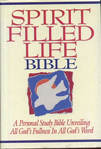 Spirit Filled Life Bible: A Personal Study Bible Unveiling All God