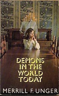 Demons in the World Today: A Study of Occultism in the Light of God