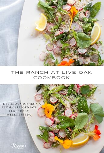 The Ranch at Live Oak Cookbook: Delicious Dishes from California