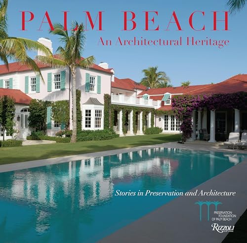 Palm Beach: An Architectural Heritage: Stories in Preservation and Architecture