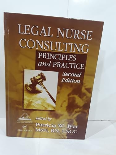 Legal Nurse Consulting: Principles and Practice, Second Edition