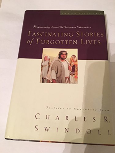 Fascinating Stories of Forgotten Lives: Rediscovering Some Old Testament Characters