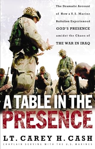 A Table in the Presence: The Dramatic Account of How a U.S. Marine Battalion Experienced God