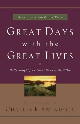 Great Days with the Great Lives: Daily Insight from Great Lives of the Bible (A 365-Day Devotional)