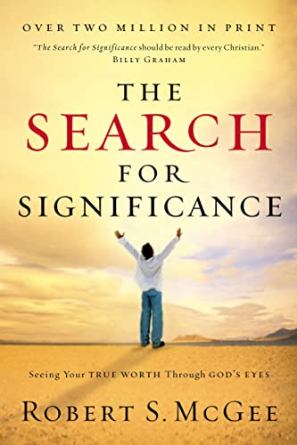 The Search For Significance: Seeing Your True Worth Through God