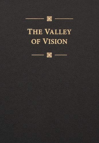 The Valley of Vision: A Collection of Puritan Prayers & Devotions