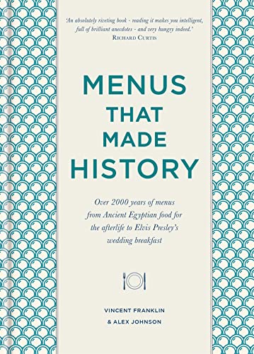 Menus that Made History: 100 iconic menus that capture the history of food