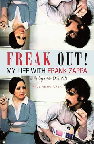 Freak Out! My Life with Frank Zappa: Laurel Canyon 1968 – 1971