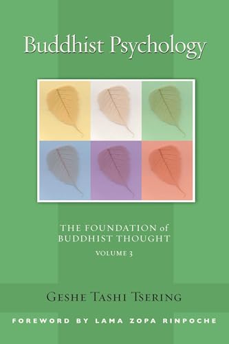 Buddhist Psychology: The Foundation of Buddhist Thought, Volume 3 (3)