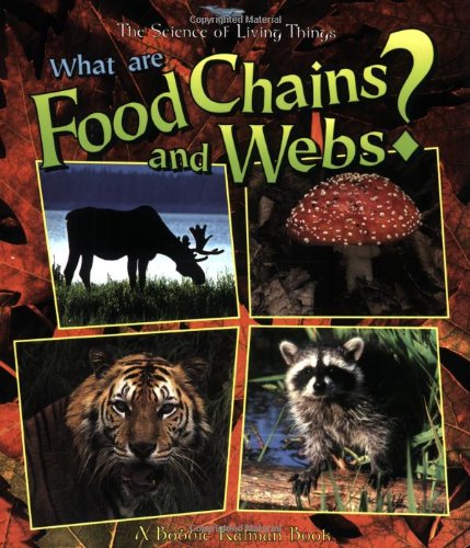 What Are Food Chains and Webs? (Science of Living Things)