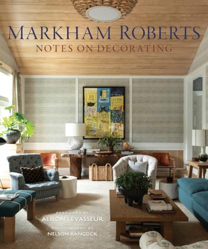 Markham Roberts: Notes on Decorating