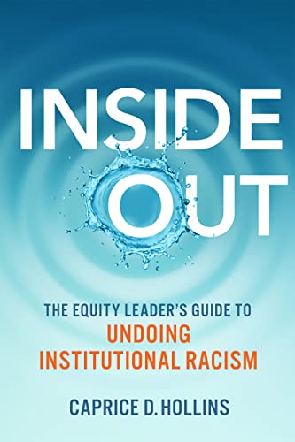 Inside Out: The Equity Leader’s Guide to Undoing Institutional Racism