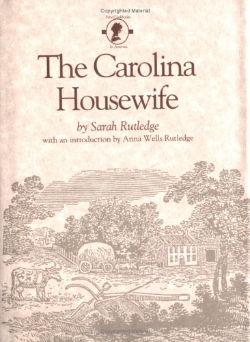 The Carolina Housewife (First Cookbooks of America)