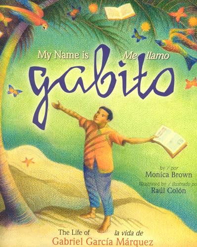 My Name is Gabito _ Me llamo Gabito: The Life of Gabriel Garcia Marquez