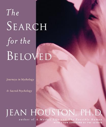 The Search for the Beloved: Journeys in Mythology and Sacred Psychology