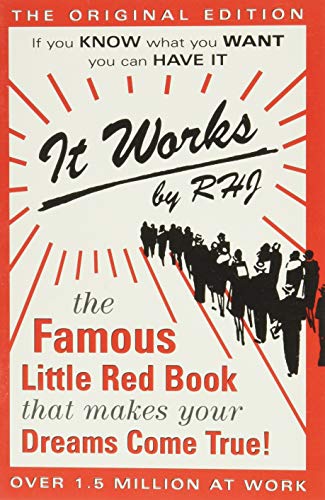 It Works: The Famous Little Red Book That Makes Your Dreams Come True!