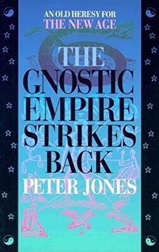 The Gnostic Empire Strikes Back: An Old Heresy for the New Age