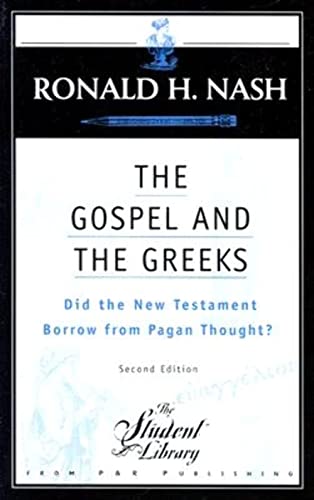 The Gospel and the Greeks: Did the New Testament Borrow from Pagan Thought? (Student Library)