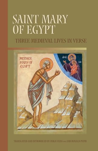 Saint Mary Of Egypt: Three Medieval Lives in Verse (Volume 209) (Cistercian Studies Series)