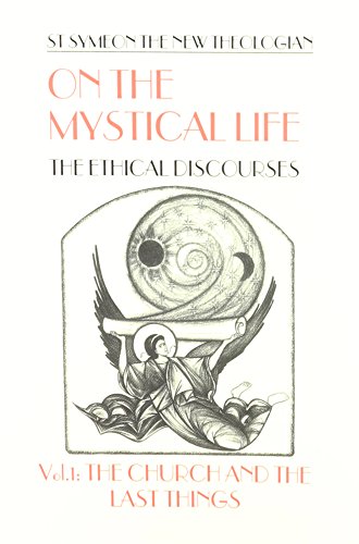 On the Mystical Life: The Ethical Discourses, Vol. 1: The Church and the Last Things