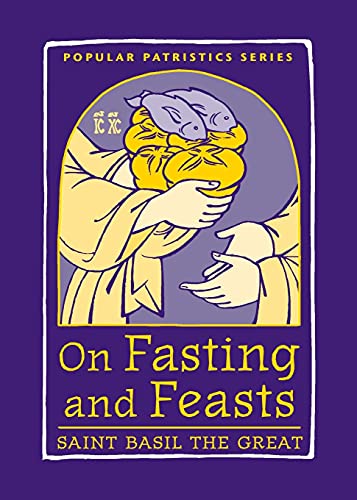 On Fasting and Feasts (Popular Patristics, 50)