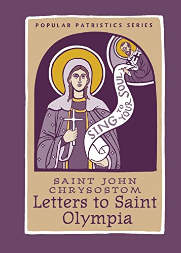 Letters to Saint Olympia (Popular Patristics, 56)