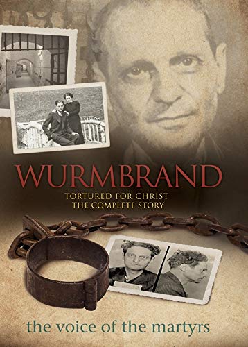 Wurmbrand: Tortured For Christ: The Complete Story