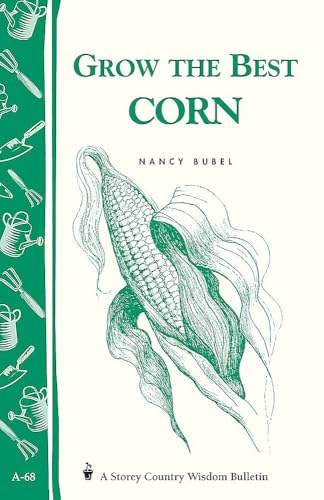 Grow the Best Corn (Country Wisdom Bulletins A-68)