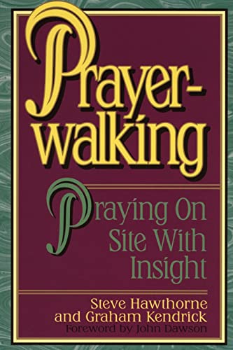 Prayer Walking: Praying On Site with Insight