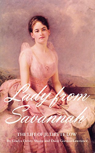 Lady from Savannah: The Life of Juliette Low