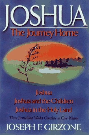 Joshua: The Journey Home : Joshua, Joshua and the Children, Joshua in the Holy Land