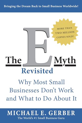 The E-Myth Revisited: Why Most Small Businesses Don