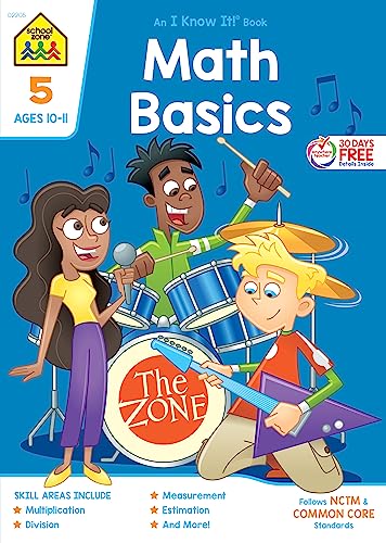 School Zone - Math Basics 5 Workbook - 64 Pages, Ages 10 to 11, 5th Grade, Division, Order of Operations, Multiplication, Measurements, and More (School Zone I Know It!® Workbook Series)