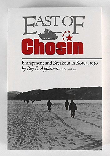 East of Chosin: Entrapment and Breakout in Korea, 1950 (Volume 2) (Williams-Ford Texas A&M University Military History Series)