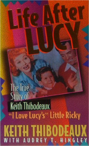 Life After Lucy: The True Story of "I Love Lucy