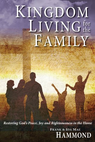 Kingdom Living for the Family: Restoring God