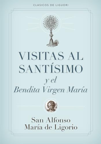 Visitas al Santísimo (Spanish Edition)