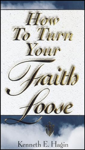 How To Turn Your Faith Loose