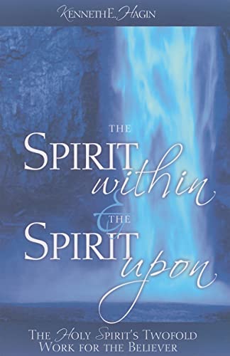 The Spirit Within & The Spirit Upon: The Holy Spirit