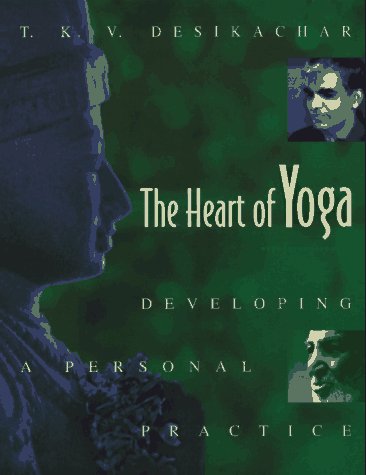 The Heart of Yoga: Developing a Personal Practice