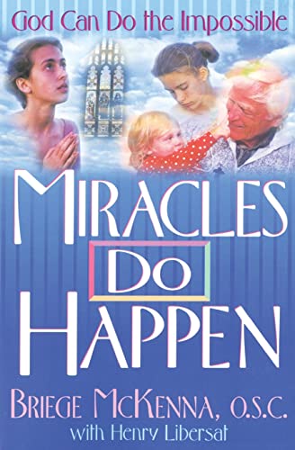 Miracles Do Happen: God Can Do the Impossible