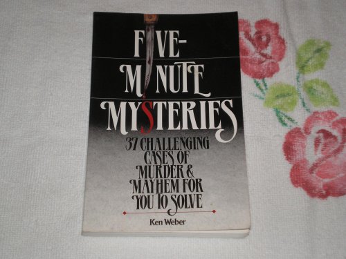 Five-Minute Mysteries: 37 Challenging Cases of Murder and Mayhem for You to Solve