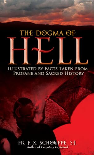 The Dogma of Hell: Illustrated by Facts Taken From Profane and Sacred History