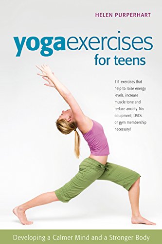 Yoga Exercises for Teens: Developing a Calmer Mind and a Stronger Body (SmartFun Activity Books)