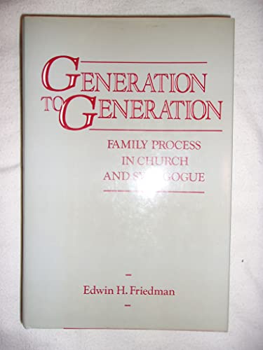 Generation to Generation: Family Process in Church and Synagogue