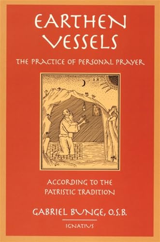 Earthen Vessels: The Practice of Personal Prayer According to the Patristic Tradition