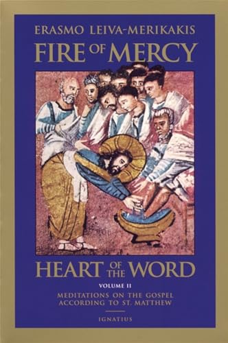 Fire of Mercy, Heart of the Word: Meditations on the Gospel According to St. Matthew (Volume 2)