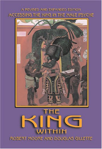 The King Within: Accessing the King in the Male Psyche