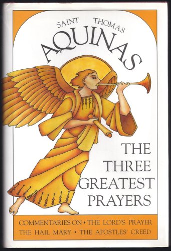 The Three Greatest Prayers: Commentaries on the Lord